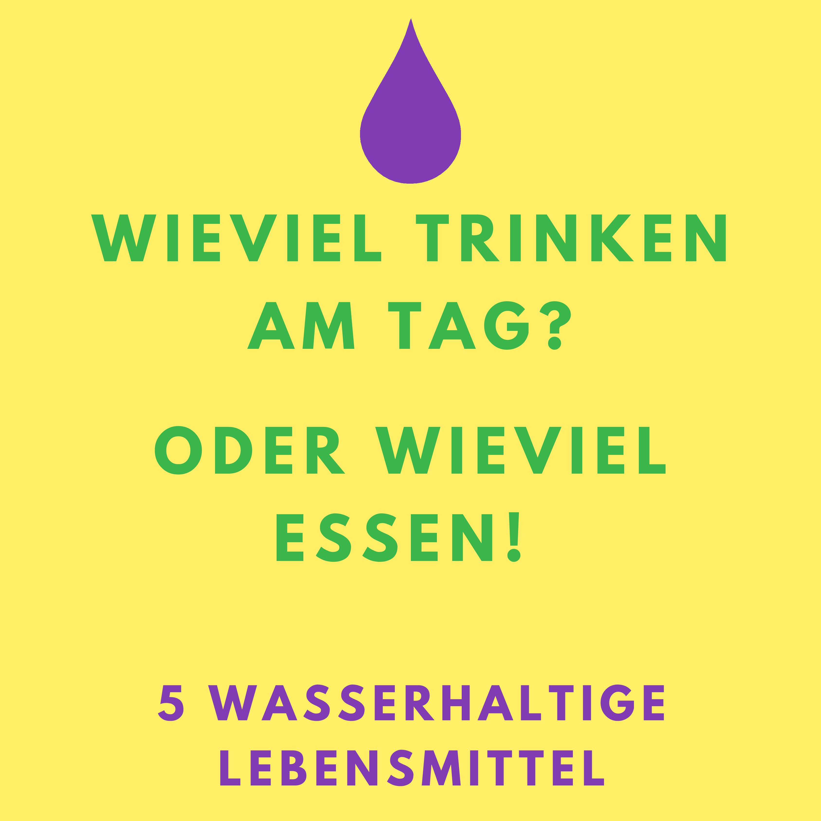 Wieviel trinken am Tag? Oder wieviel essen! 5 wasserhaltige Lebensmittel