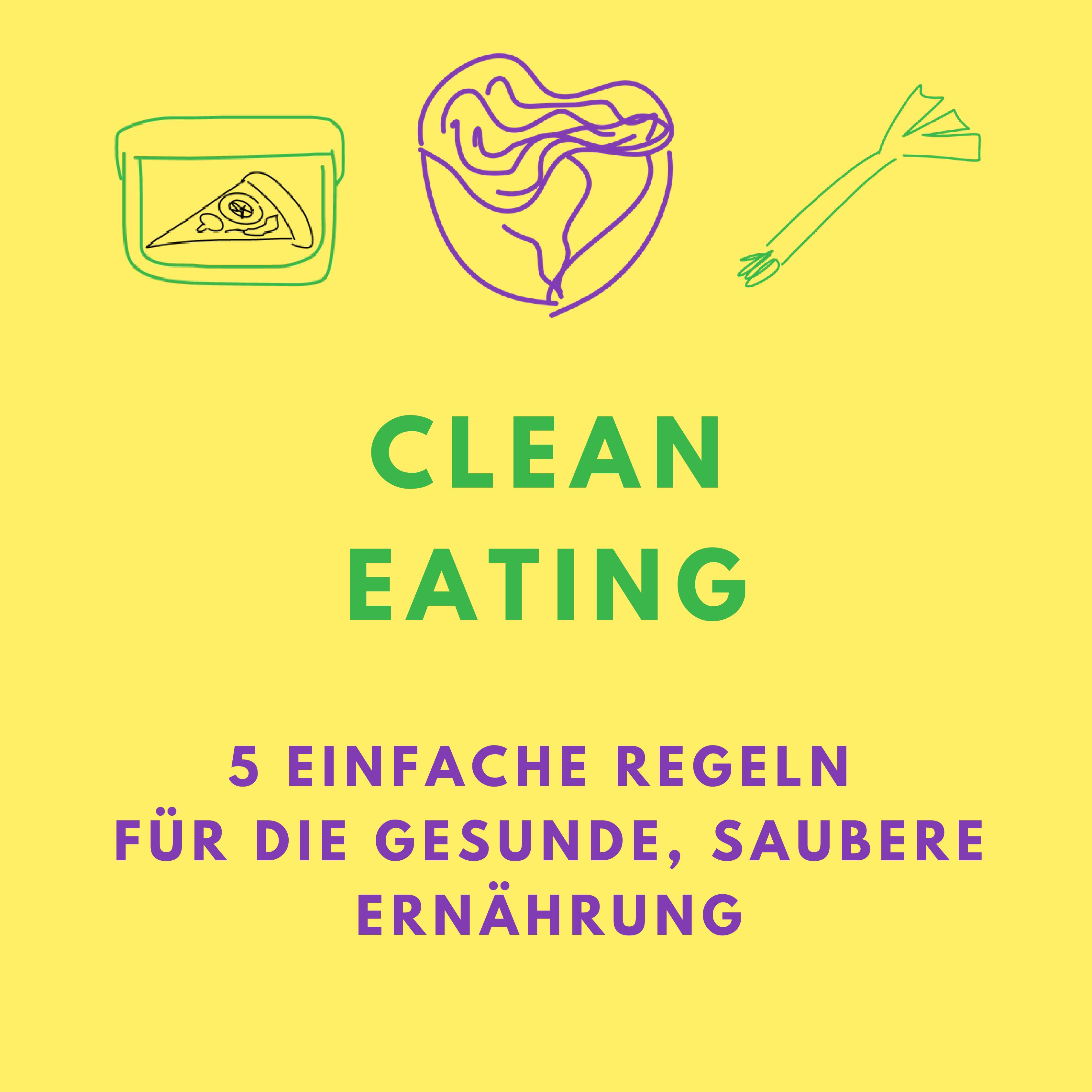 Clean Eating: 5 einfache Regeln für die gesunde, saubere Ernährung