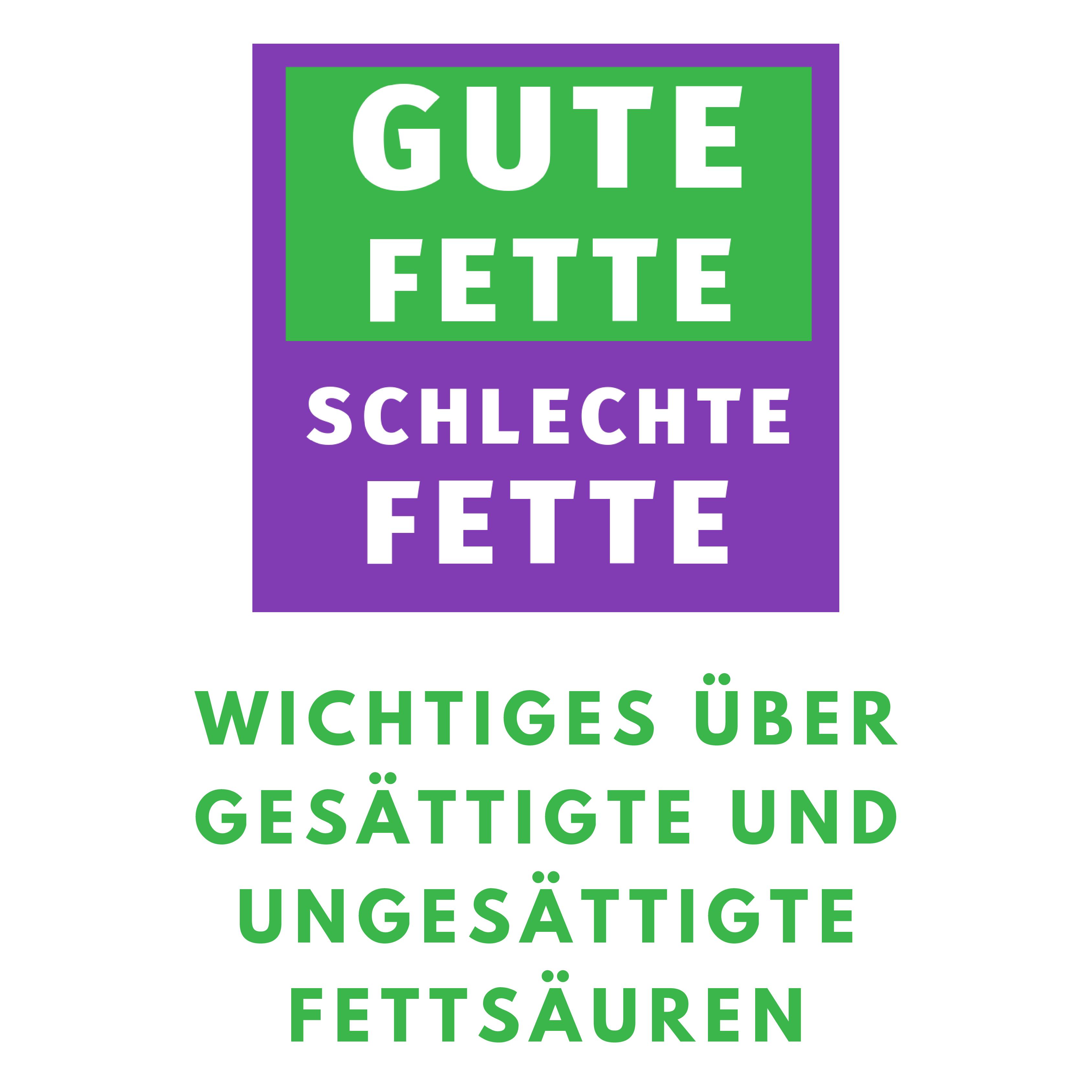 Gesunde Fette-schlechte Fette-gute Fette-gesättigte Fettsäuren-ungesättigte Fettsäuren